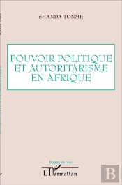 Pouvoir Politique Et Autoritarisme En Afrique