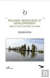 Pouvoir, Ressources Et Développement Dans Le Delta Central Du Niger
