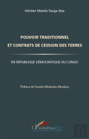 Pouvoir Traditionnel Et Contrats De Cession Des Terres En République Démocratique Du Congo