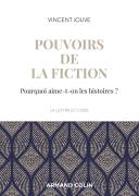 Pouvoirs De La Fiction ; Pourquoi Aime-T-On Les Histoires ?