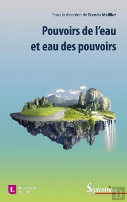 Bertrand.pt - Pouvoirs De L'Eau Et Eau Des Pouvoirs ; L'Illusion Humaine De La Maîtrise De L'Eau