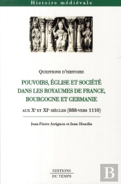 Pouvoirs, Église Et Société Dans Les Royaumes De France, Bourgogne Et Germanie