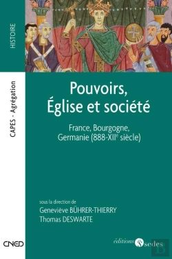 Bertrand.pt - Pouvoirs, Église Et Société - France, Bourgogne, Germanie (888-Xiie Siècle) : France, Bourgogne, Germanie (888-Xiie Siècle)