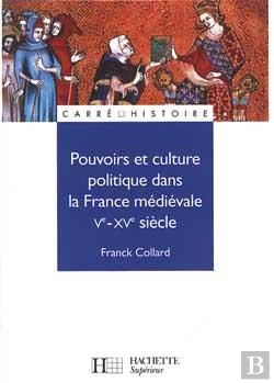 Bertrand.pt - Pouvoirs Et Culture Politique Dans La France Medievale V Xv Siecle