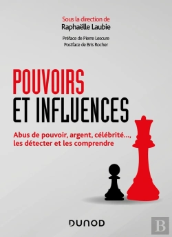 Bertrand.pt - Pouvoirs Et Influences ; Abus De Pouvoir, Argent, Célébrité..., Les Détecter Et Les Comprendre