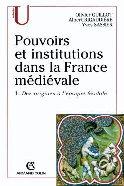 Bertrand.pt - Pouvoirs Et Institutions Dans La France Médiévale Tome 1 ; Des Origines À L'Époque Féodale