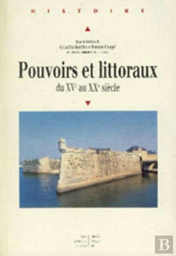 Bertrand.pt - Pouvoirs Et Littoraux Du Xve Au Xxe Siècle