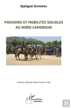 Bertrand.pt - Pouvoirs Et Mobilités Sociales Au Nord-Cameruon