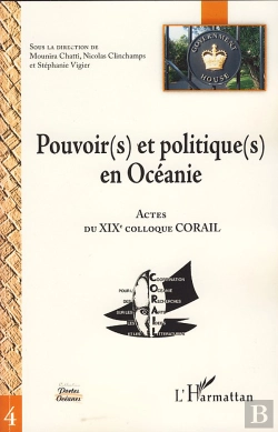 Bertrand.pt - Pouvoir(S) Et Politique(S) En Océanie ; Actes Du Xix Colloque Corail