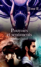 Pouvoirs Et Sentiments - Tome Ii