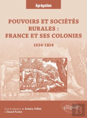 Pouvoirs Et Sociétés Rurales : France Et Ses Colonies ; 1634-1814