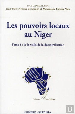 Bertrand.pt - Pouvoirs Locaux Au Niger. Tome 1 : A La Veille De La Décentralisation (Les)