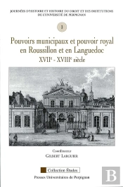 Pouvoirs Municipaux Et Pouvoir Royal En Roussillon Et En Languedoc Xvii-Xviii Siècle