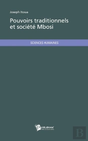 Pouvoirs Traditionnels Et Société Mbosi