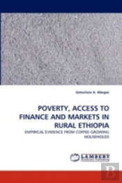 Poverty, Access To Finance And Markets In Rural Ethiopia
