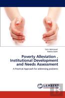 Poverty Alleviation, Institutional Development And Needs Assessment
