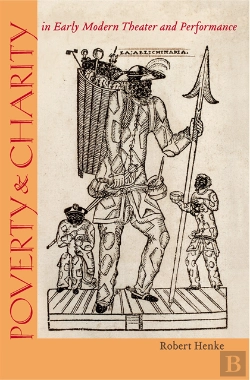Bertrand.pt - Poverty And Charity In Early Modern Theater And Performance