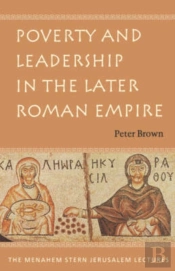 Poverty And Leadership In The Later Roman Empire