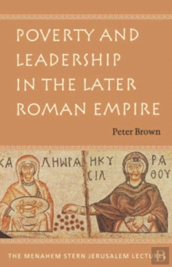 Bertrand.pt - Poverty And Leadership In The Later Roman Empire