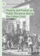 Poverty And Protest As Public Discourse During The Cotton Crisis