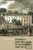 Poverty And Welfare In Guernsey, 1560-2015