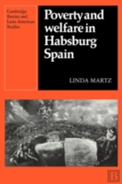Bertrand.pt - Poverty And Welfare In Habsburg Spain