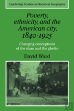 Bertrand.pt - Poverty, Ethnicity And The American City, 1840â€“1925