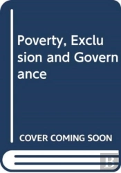 Poverty, Exclusion And Governance