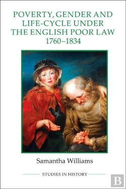 Bertrand.pt - Poverty, Gender And Life-Cycle Under The English Poor Law, 1760-1834
