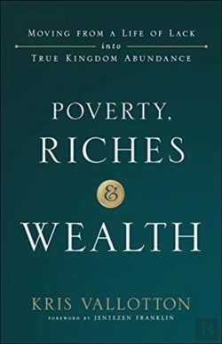 Bertrand.pt - Poverty, Riches And Wealth Â€“ Moving From A Life Of Lack Into True Kingdom Abundance