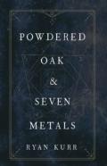 Powdered Oak And Seven Metals