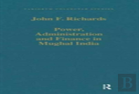 Power, Administration And Finance In Mughal India