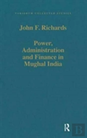 Power, Administration And Finance In Mughal India