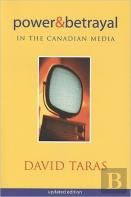 Power And Betrayal In The Canadian Media