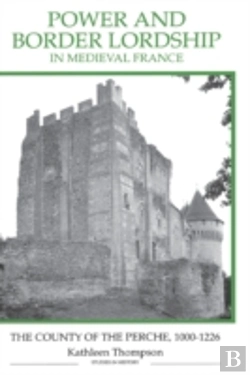 Bertrand.pt - Power And Border Lordship In Medieval France
