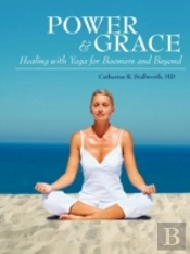 Power And Grace:  Healing With Yoga For