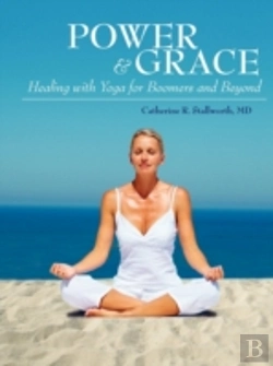 Bertrand.pt - Power And Grace:  Healing With Yoga For