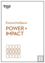 Power And Impact (Hbr Emotional Intelligence Series)