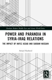 Power And Paranoia In Syria-Iraq Relations