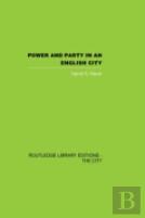 Power And Party In An English City