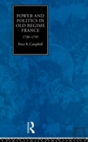Power And Politics In Old Regime France, 1720-1745