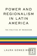 Power And Regionalism In Latin America