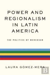 Power And Regionalism In Latin America