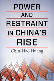 Power And Restraint In China'S Rise
