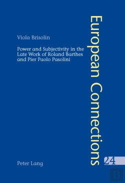 Bertrand.pt - Power And Subjectivity In The Late Work Of Roland Barthes And Pier Paolo Pasolini