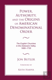 Power, Authority, And The Origins Of American Denominational Order