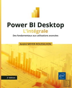 Bertrand.pt - Power Bi Desktop : L'Intégrale ; Des Fondamentaux Aux Utilisations Avancées (2e Édition)