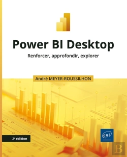 Bertrand.pt - Power Bi Desktop : Renforcer, Approfondir, Explorer (2e Édition)