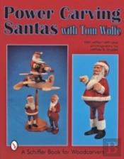 Power Carving Santas With Tom Wolfe