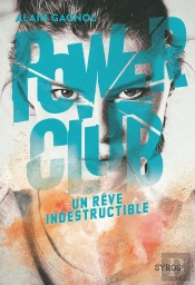 Power Club Tome 3 : Un Rêve Indestructible